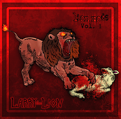 Larry The Lion : Lion Mode: Vol. 1
